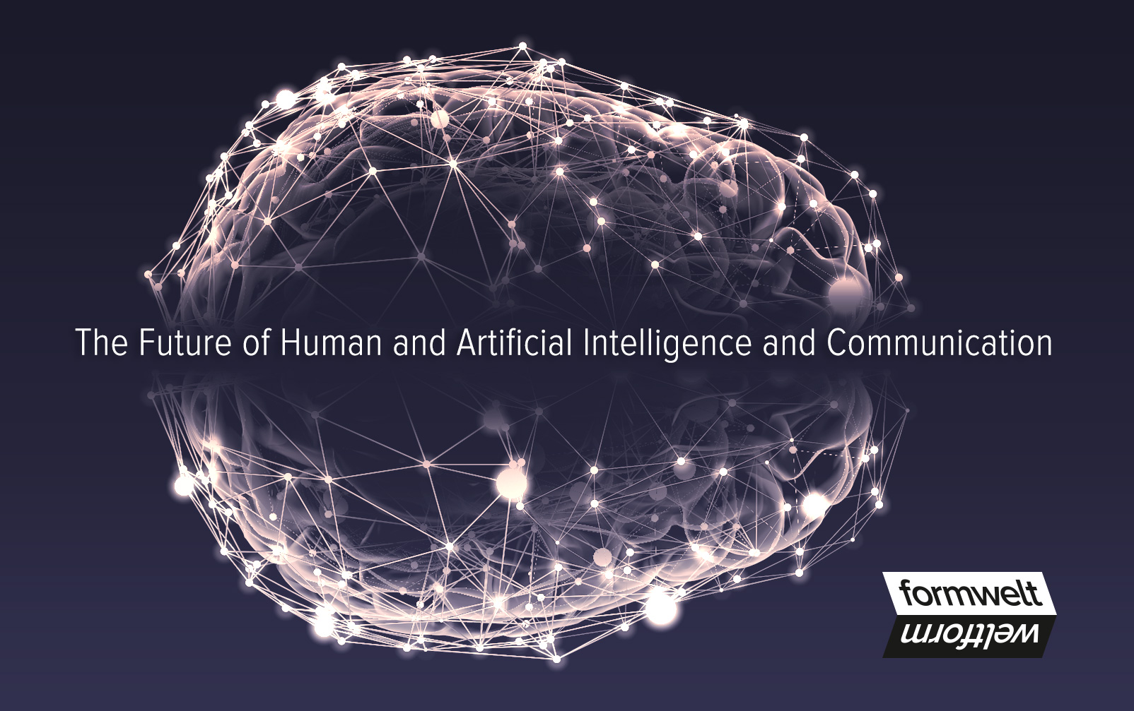 The Future of Human and Artificial Intelligence and Communication